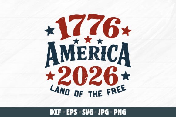 1776 2026 America SVG: Graphics for T-Shirt Designs