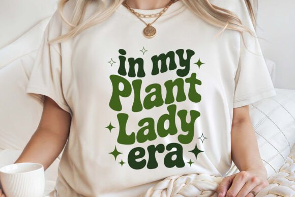 In My Plant Lady Era: Graphics for T-Shirt Designs