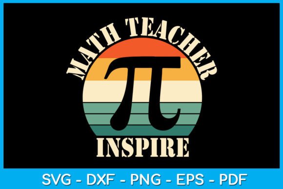 Vintage Math Teacher Inspire Pi Day SVG for Graphics & T-Shirt Designs