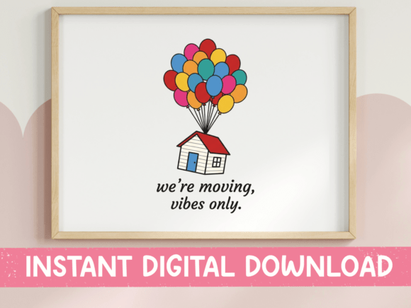 Were Moving Vibes Only Balloon House Graphics for T-Shirt Designs