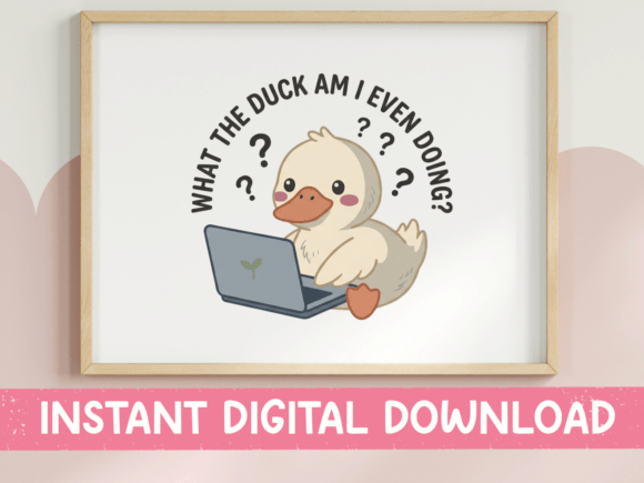 What the Duck Am I Doing SVG: Graphics for T-Shirt Designs